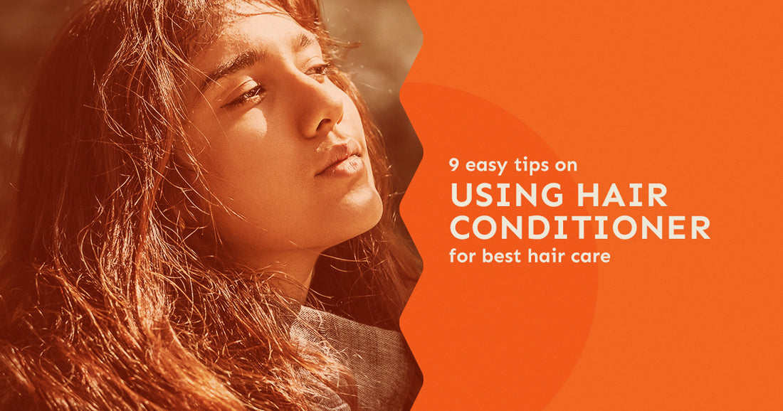 9 easy tips on using hair conditioner for best hair care